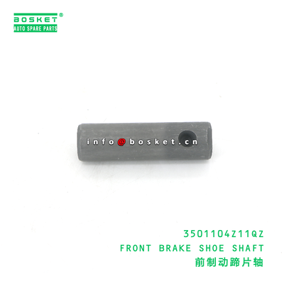 3501104Z11QZ Front Brake Shoe Shaft for JAC Trucks Made of High-Quality Special Steel with 3 Months Warranty