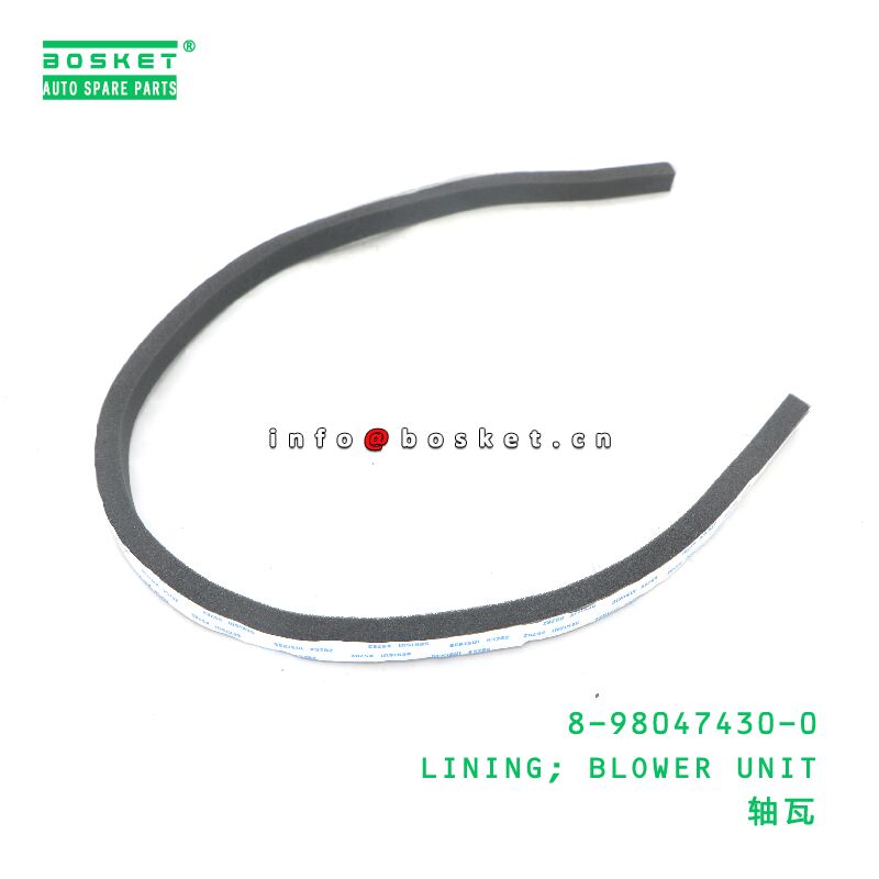 8-98047430-0 LINING; BLOWER UNIT suitable for ISUZU 8980474300